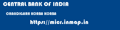 CENTRAL BANK OF INDIA  CHANDIGARH KORBA KORBA   micr code